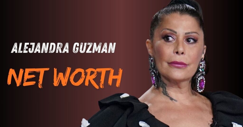 Alejandra Guzman Net Worth 2025 Husband, Age, Biography, Professional Life and more