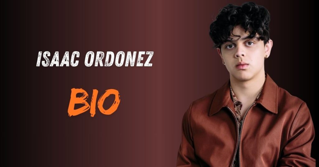 Isaac Ordonez Biography – Age, Family, Acting Career, Net Worth