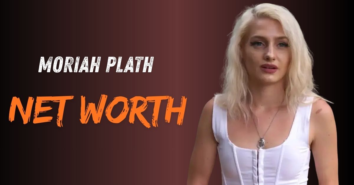 Moriah Plath Net Worth
