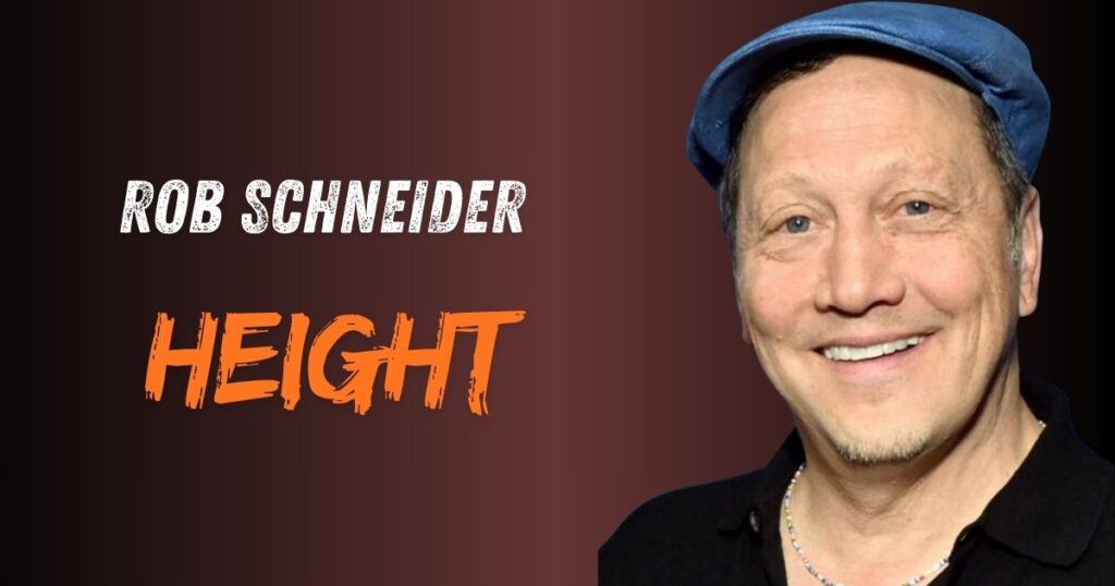 Rob Schneider Height, Biography, Age, Net Worth, Family & More