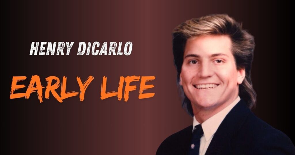 Henry DiCarlo Early Life