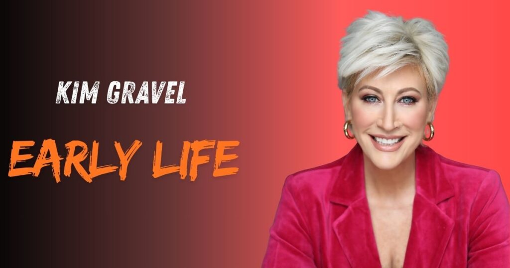 Kim Gravel Early Life