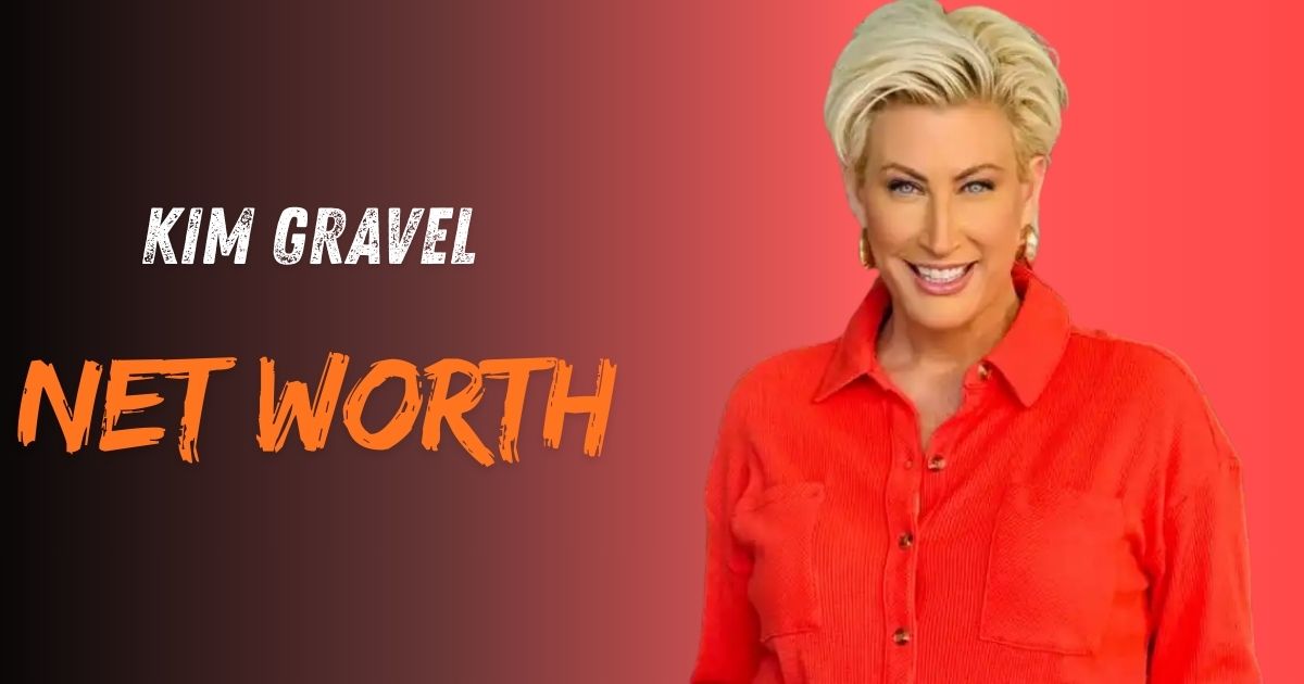 Kim Gravel Net Worth