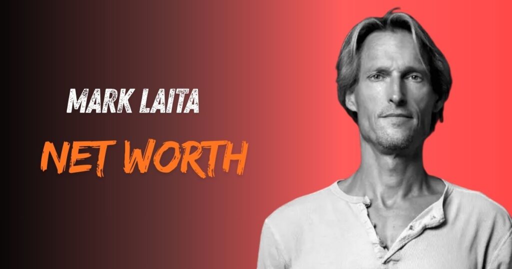 Mark Laita Net Worth 2025: Career, Income & Success Story
