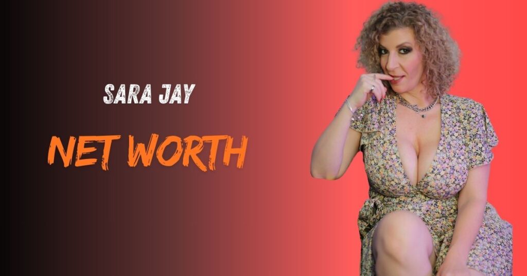Sara Jay: The Complete Biography, Career Journey & Net Worth in 2025