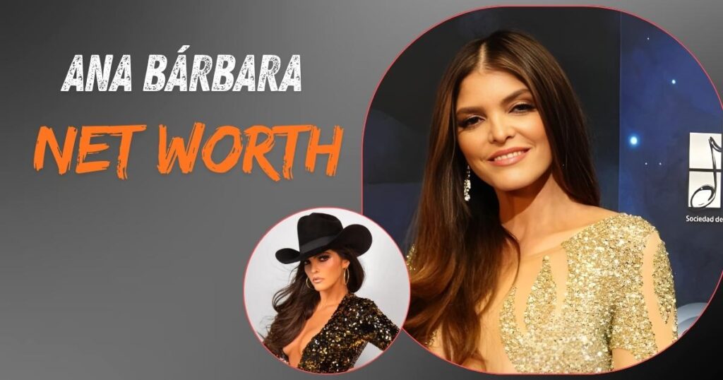 Ana Bárbara Net Worth: How the Mexican Music Icon Built Her $25 Million Fortune