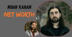 Noah Kahan Net Worth