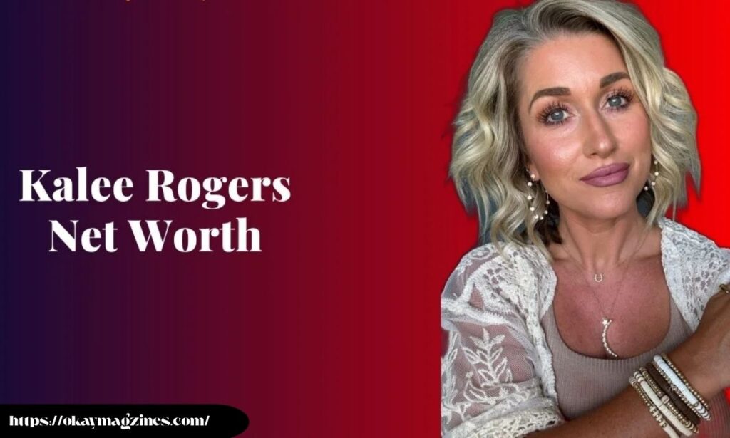 Kalee Rogers Net Worth (2026): Income Sources, Career, Lifestyle & Biography