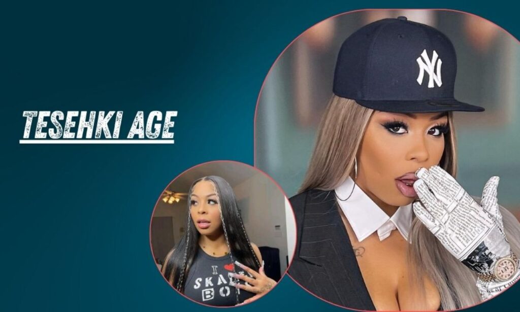 Tesehki Age: Everything You Need to Know About Her Life and Career