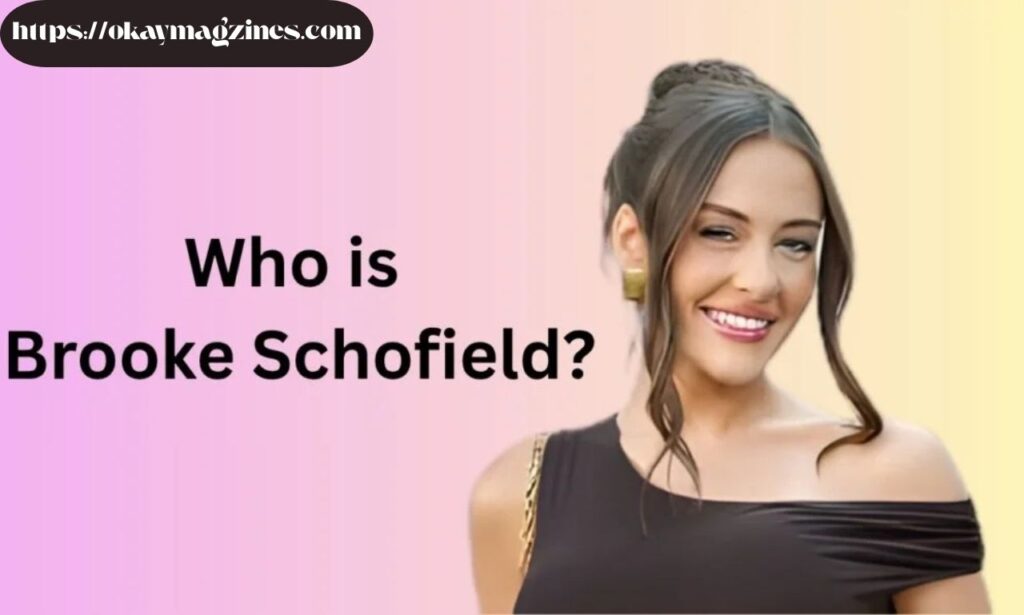 Who is Brooke Schofield?