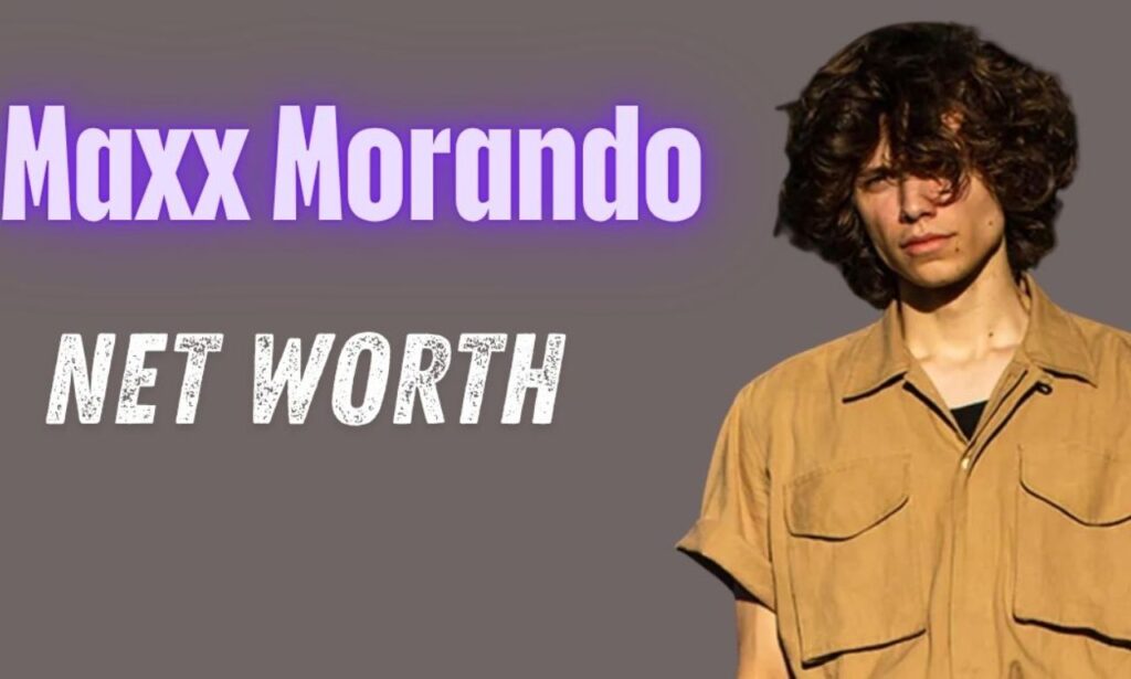 Maxx Morando Net Worth 2026: Income, Career Growth, and Financial Breakdown Explained 