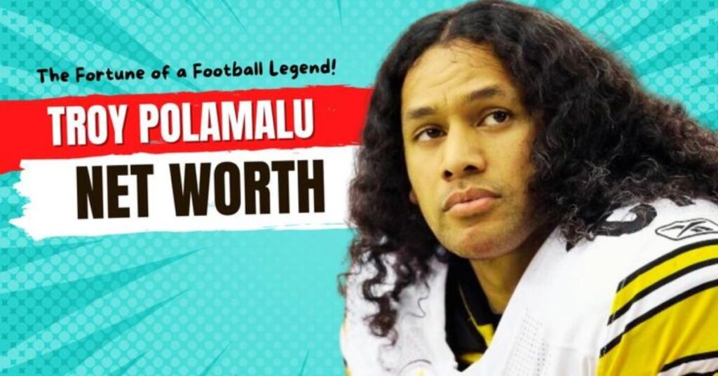 Troy Polamalu Net Worth in 2026: Career Earnings, NFL Success, and Wealth Breakdown